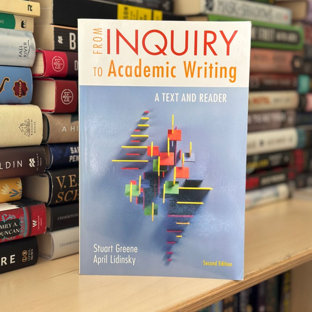 From Inquiry to Academic Writing: a Text and Reader