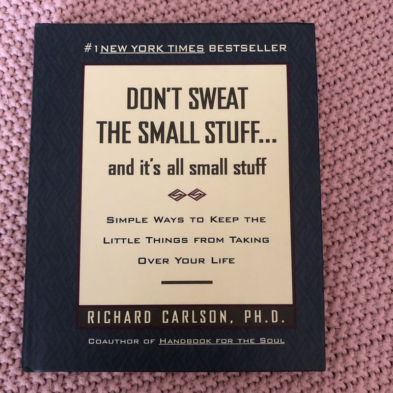 Don't Sweat the Small Stuff...