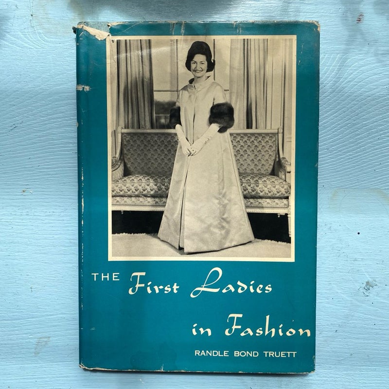 Vintage Book The First Ladies in Fashion by Randle Bond Truett