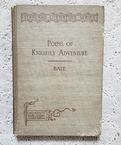 Poems of Knightly Adventure (University Publishing Edition, 1897)