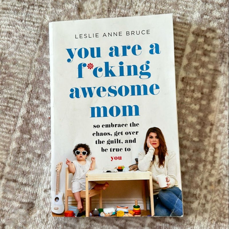 You Are a F*cking Awesome Mom