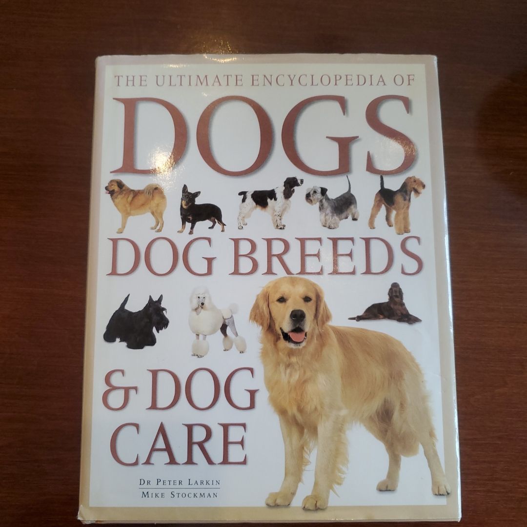 The Ultimate Encyclopedia of Dogs by Peter Larkin; Mike Stockman