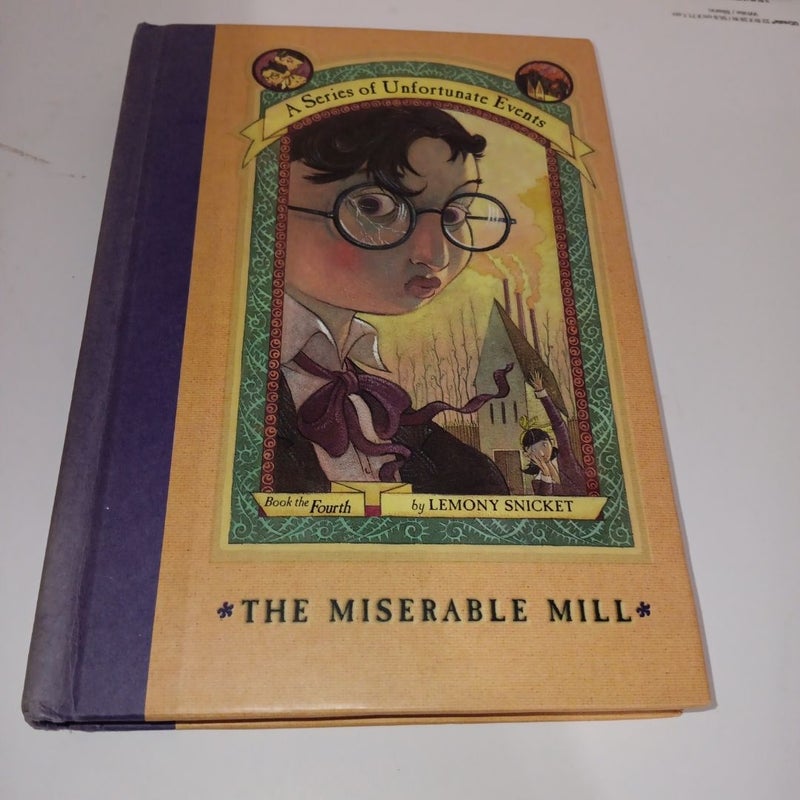 A Series of Unfortunate Events #4: the Miserable Mill 1st edition 