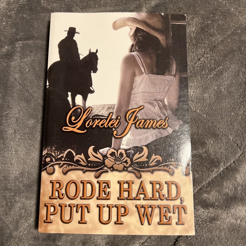 Rode Hard, Put up Wet