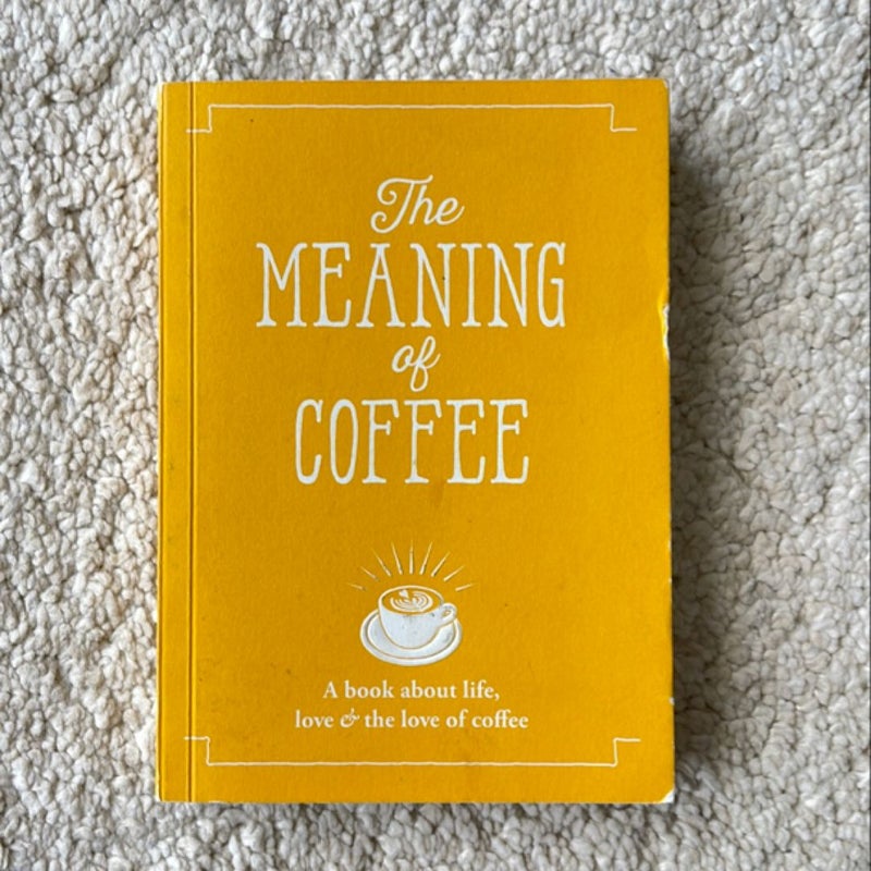 The Meaning of Coffee