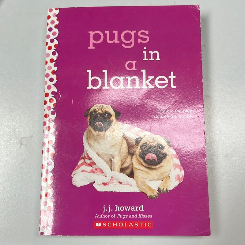 Pugs in a Blanket