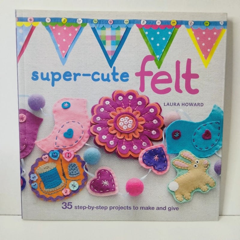 Super-Cute Felt