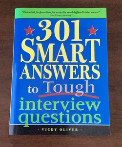 301 Smart Answers to Tough Interview Questions