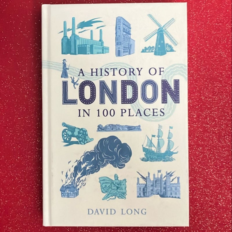 A History of London in 100 Places