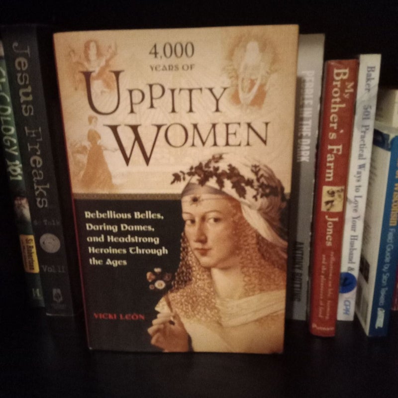 4,000 Years of Uppity Women