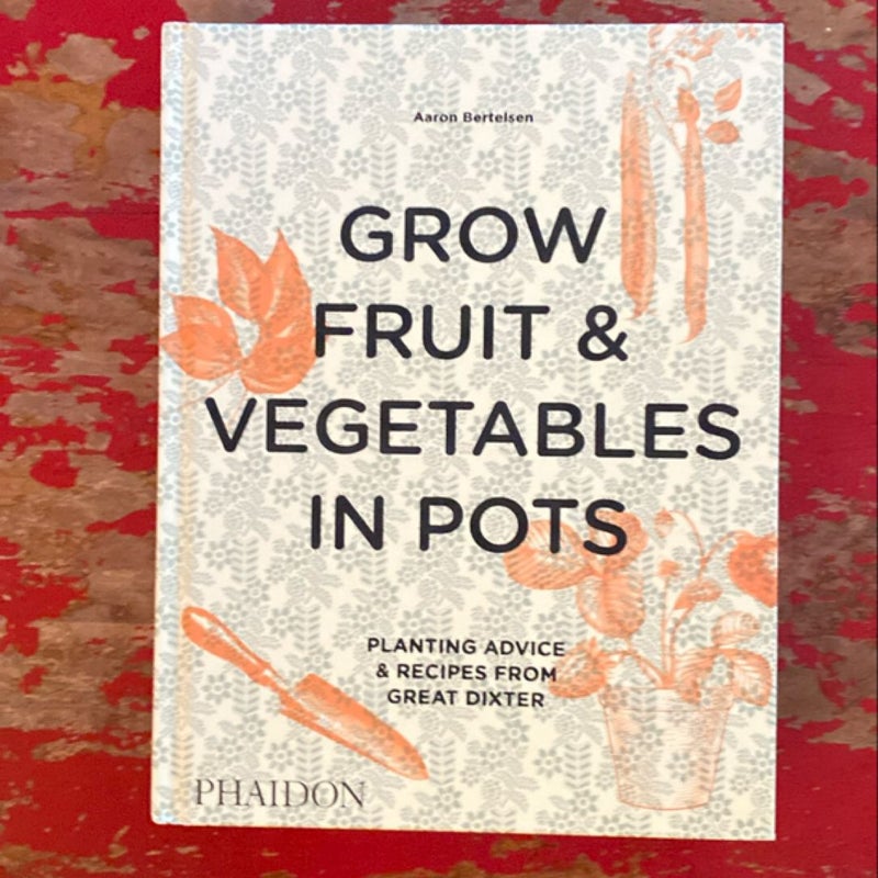 Grow Fruit and Vegetables in Pots