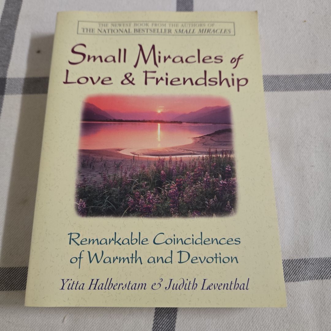 Small Miracles of Love and Friendship