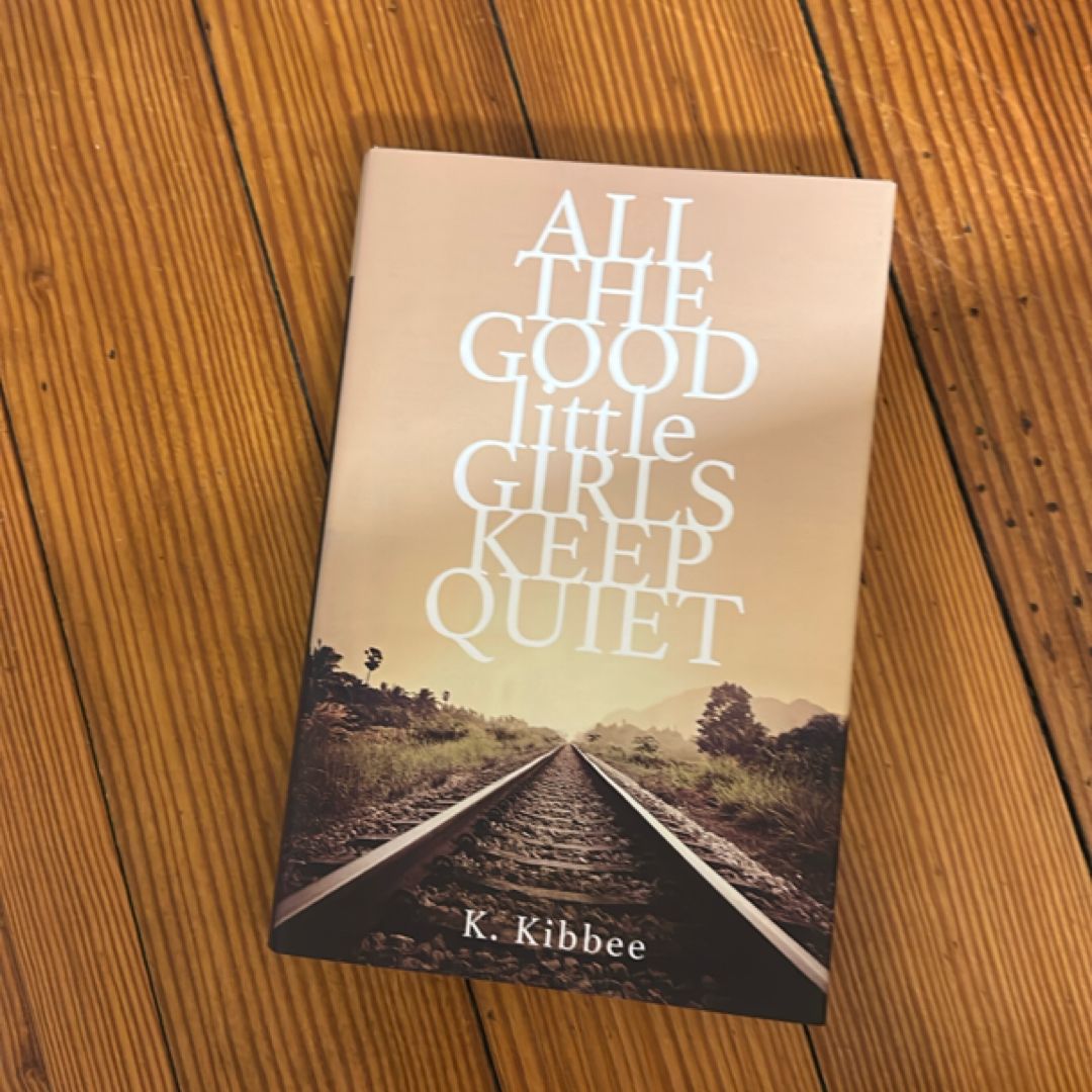 All the Good Little Girls Keep Quiet (First Edition, First Printing)