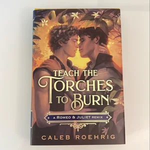 Teach the Torches to Burn: a Romeo and Juliet Remix