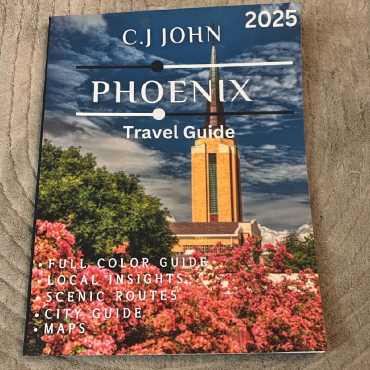 Phoenix TRAVEL GUIDE 2025(Full Color) by C. J. John