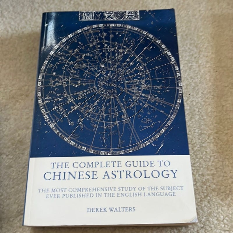 The Complete Guide to Chinese Astrology