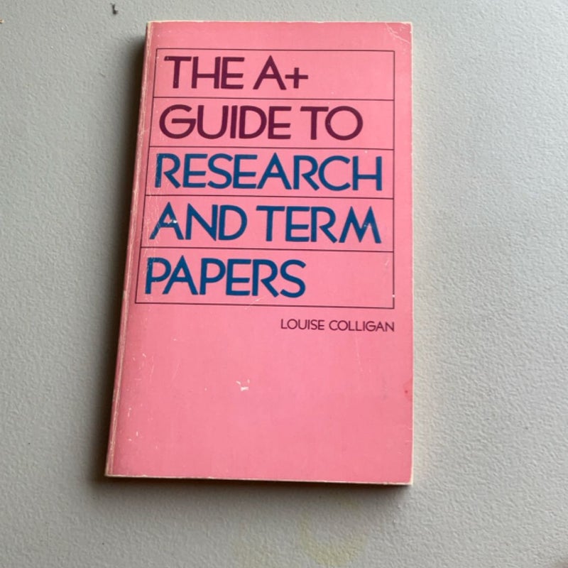 The a+ guide to research and term papers