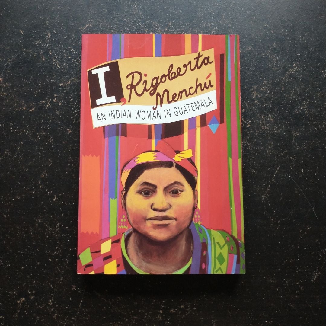 I, Rigoberta Menchu by Rigoberta Menchu, Ann Wright