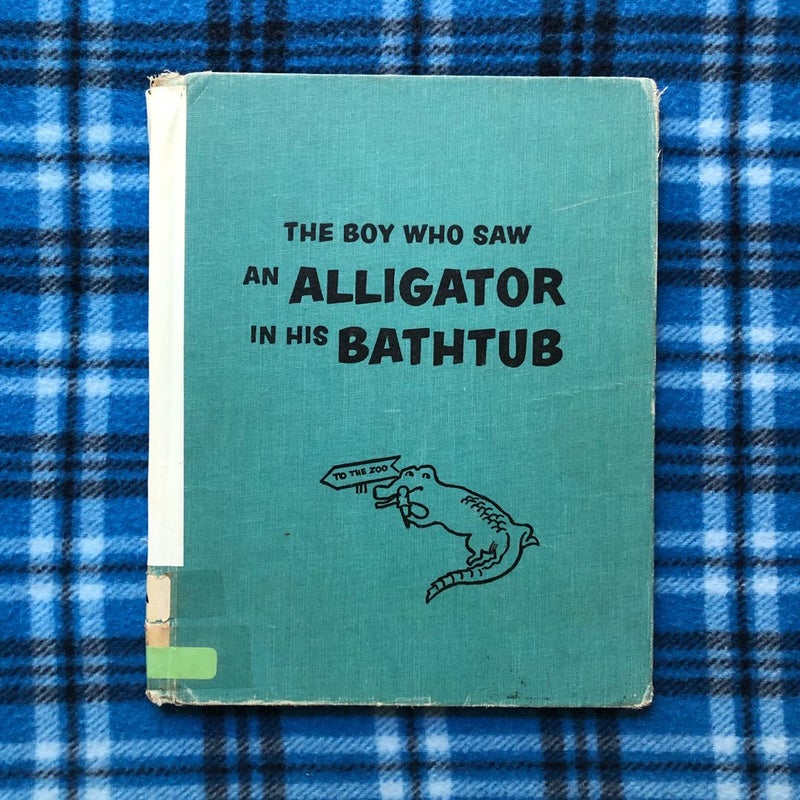 The Boy Who Saw an Alligator in His Bathtub