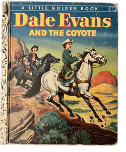 Vintage 1956 Dale Evans and the Coyote A Little Golden Book