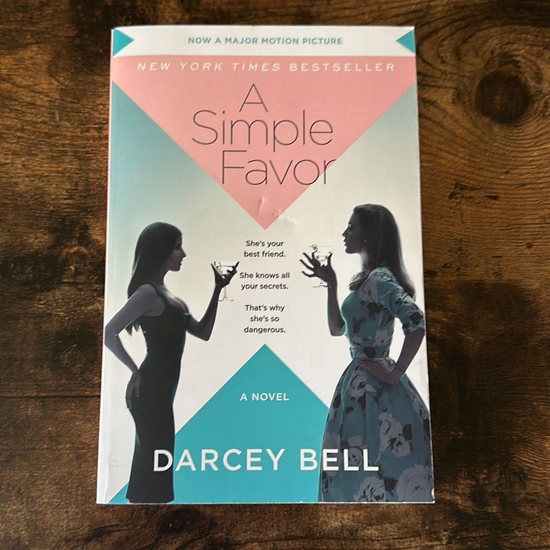 A Simple Favor [Movie Tie-in]: A Novel : Bell, Darcey