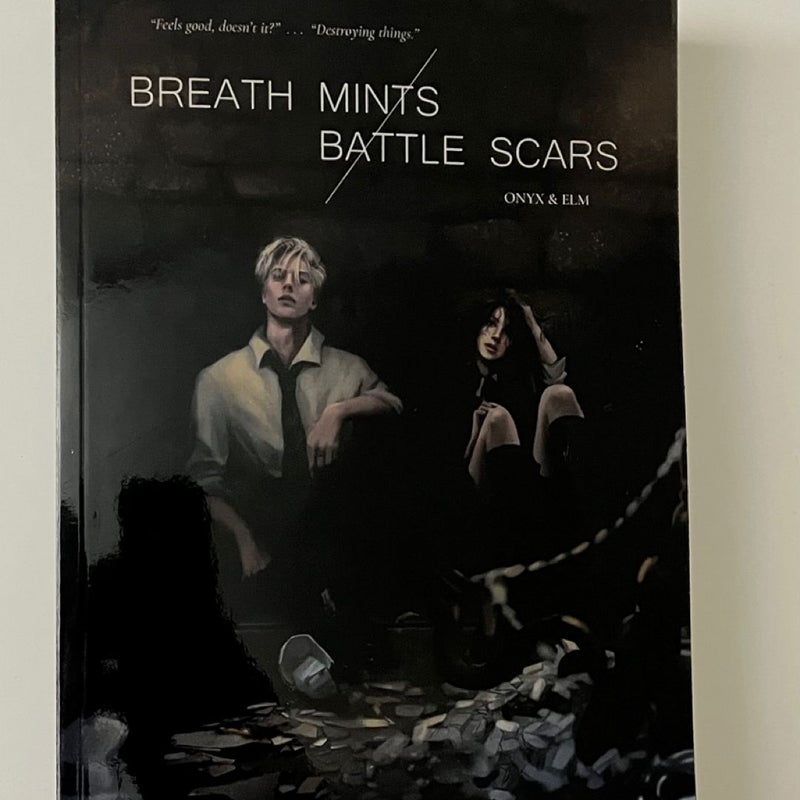 Breath Mints and battle scars