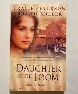 Daughter of the Loom (Bell of Lowell )