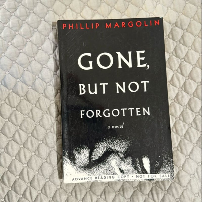 Gone, but Not Forgotten (Advance Reading copy)