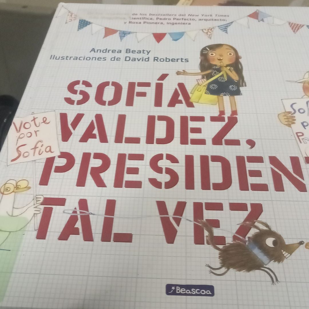 Sofía Valdez, Presidenta Tal Vez / Sofia Valdez, Future Prez