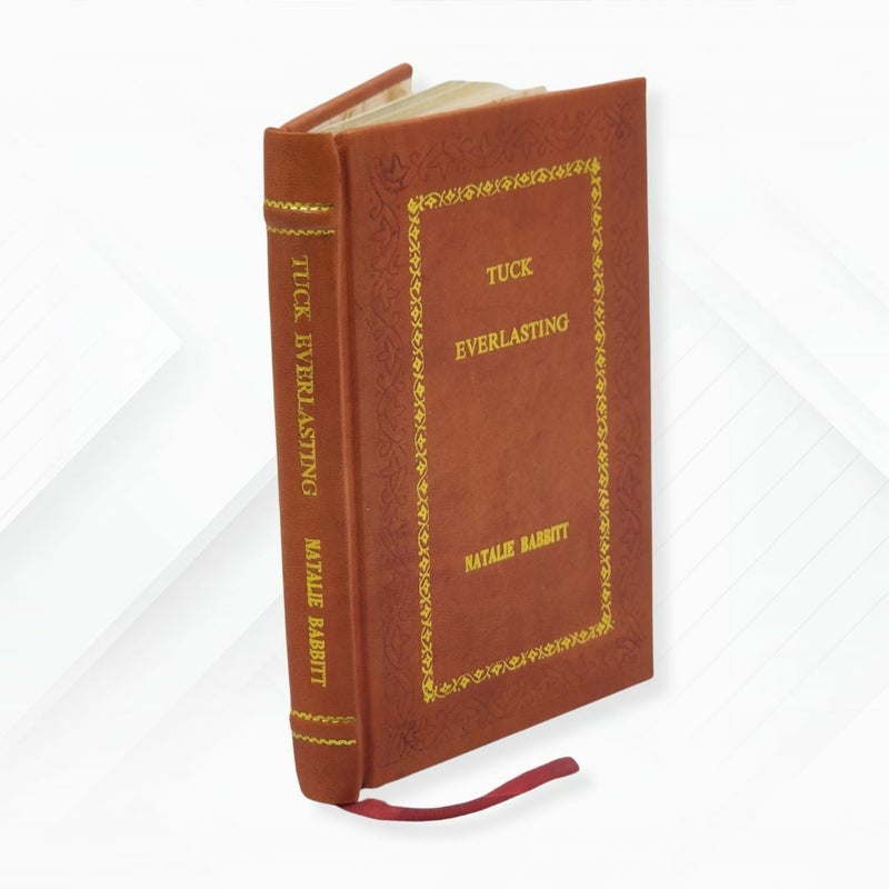 Tuck Everlasting by Babbitt, Natalie Leather- Bound Edition
