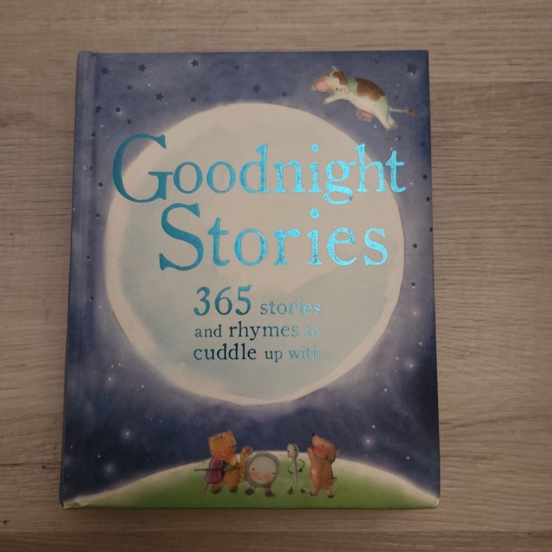 Goodnight Stories 365 Stories and Rhymes to Cuddle up With