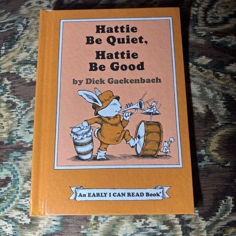 Hattie Be Quiet, Hattie Be Good