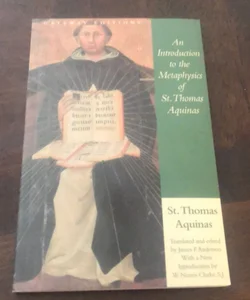 An Introduction to the Metaphysics of St. Thomas Aquinas