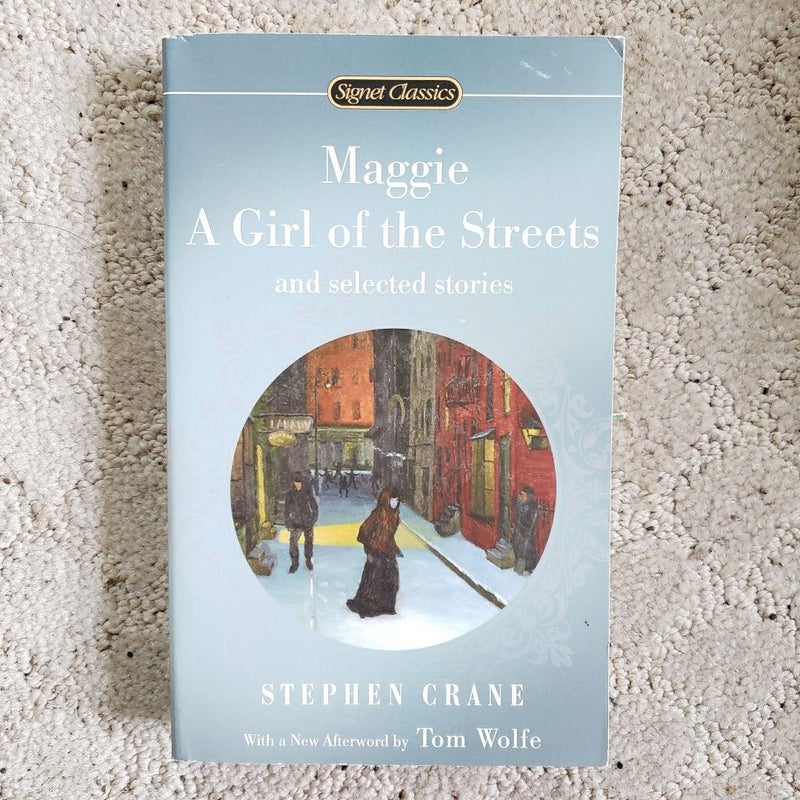 Maggie, a Girl of the Streets and Selected Stories (Signet Classics Edition, 2006)