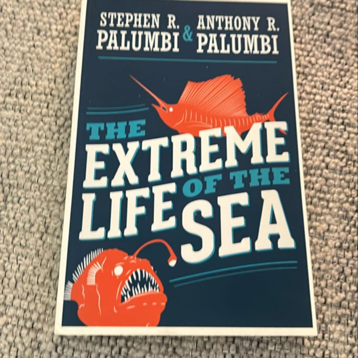 The Extreme Life of the Sea by Stephen R. Palumbi, Anthony R. Palumbi