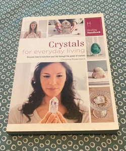 Healing Handbooks: Crystals for Everyday Living