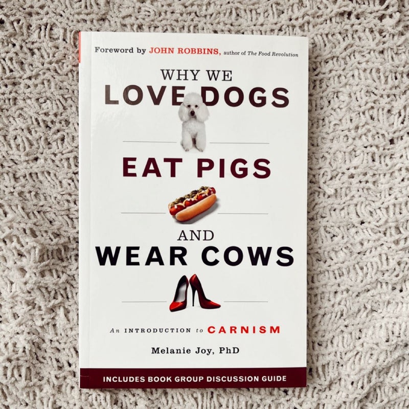 Why We Love Dogs, Eat Pigs, and Wear Cows