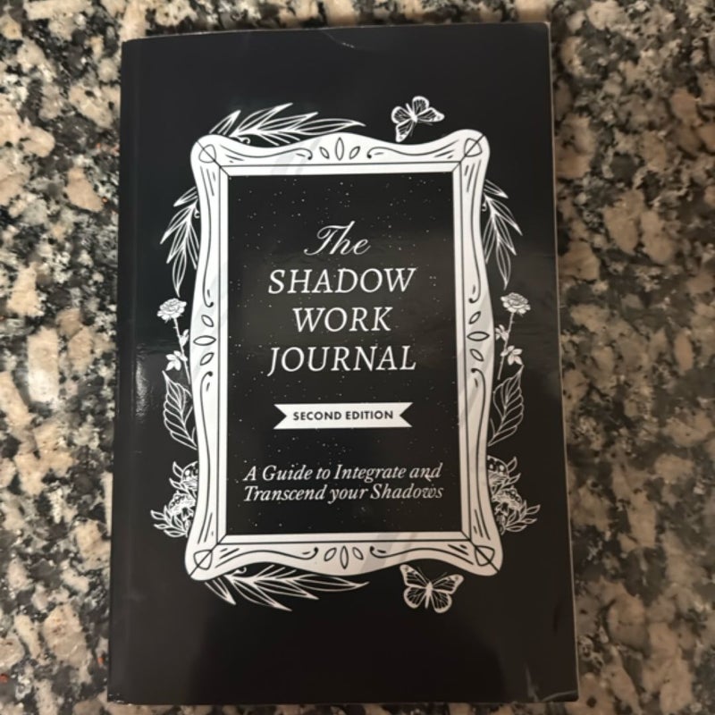 The Shadow Work Journal 2nd Edition: a Guide to Integrate and Transcend Your Shadows