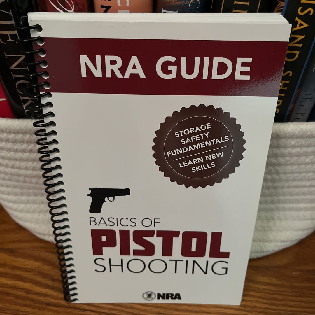 NRA Guide Basics Of Pistol Shooting By NRA Certified Instructors ...