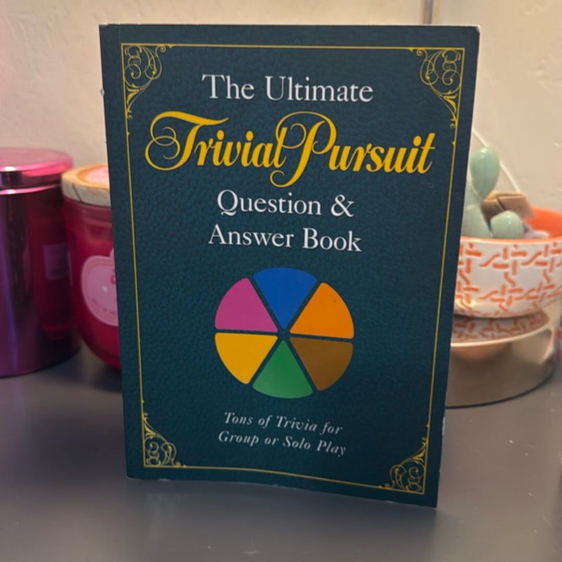 The Ultimate Trivial Pursuit Question and Answer Book