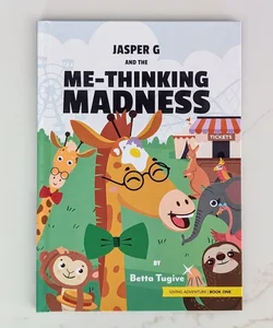 Jasper G. and the Me-Thinking Madness