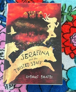 Serafina and the Twisted Staff