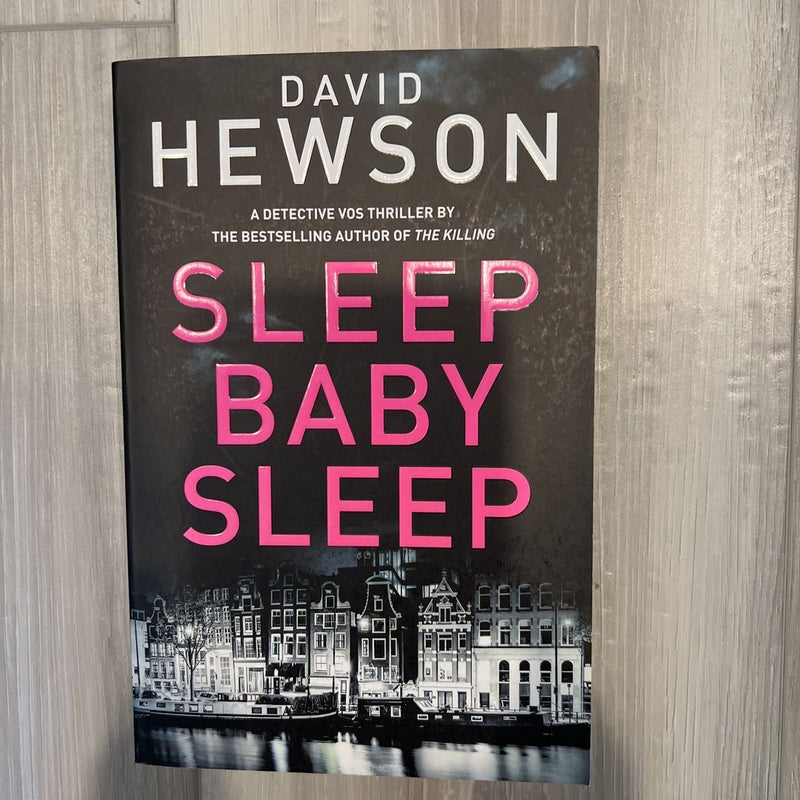 Sleep Baby Sleep: a Pieter Vos Novel 4