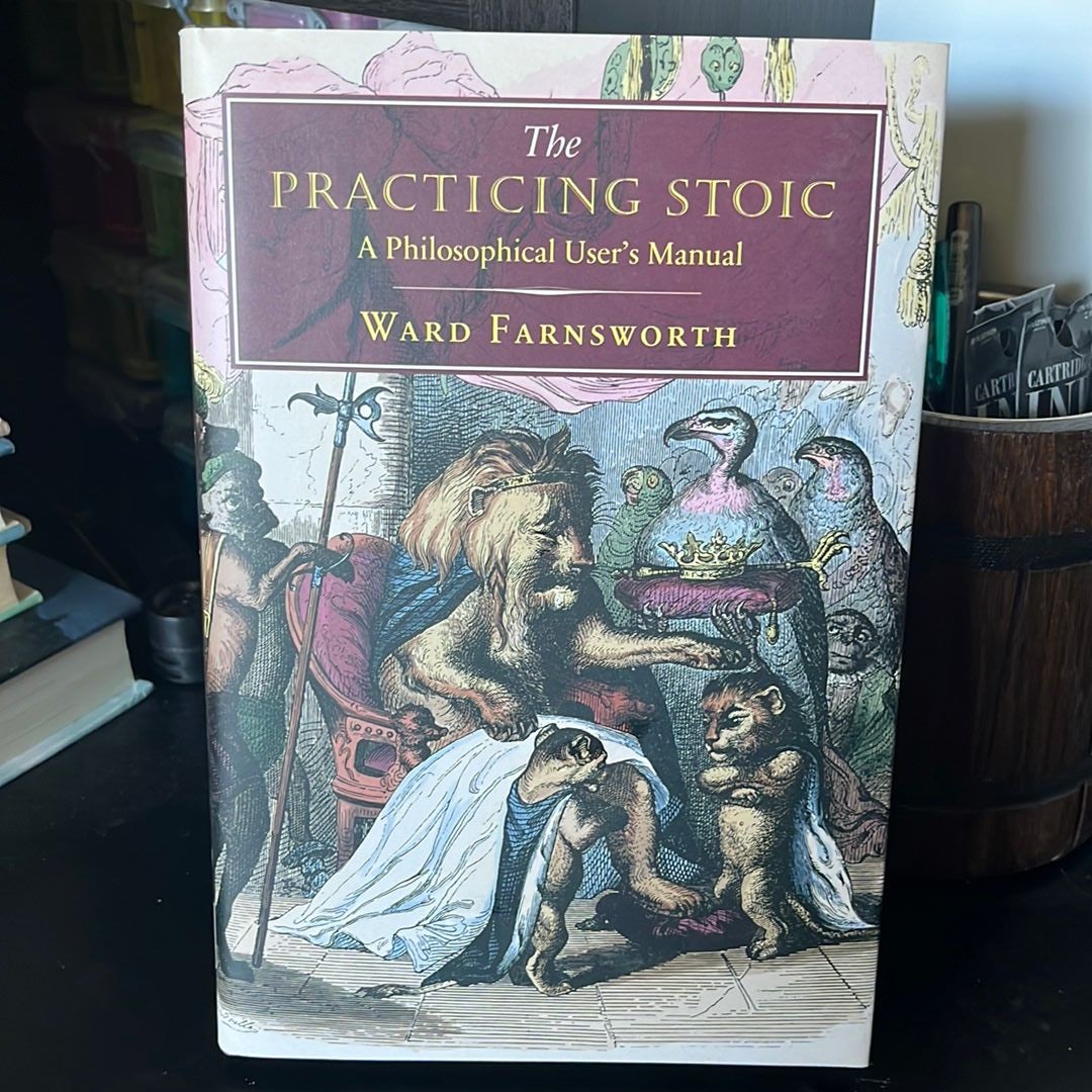 The Practicing Stoic By Ward Farnsworth, Hardcover | Pangobooks