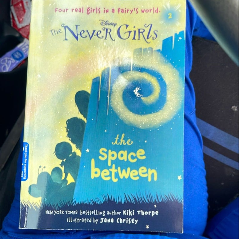 Never Girls #2: the Space Between (Disney: the Never Girls)