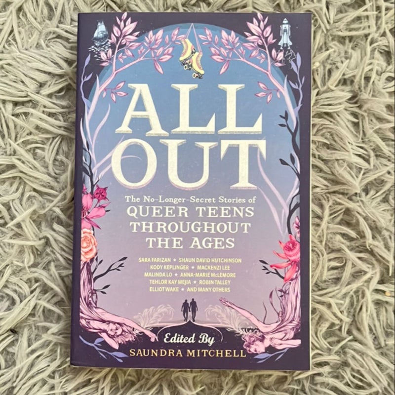 All Out: the No-Longer-Secret Stories of Queer Teens Throughout the Ages