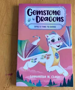Gemstone Dragons 1: Opal's Time to Shine