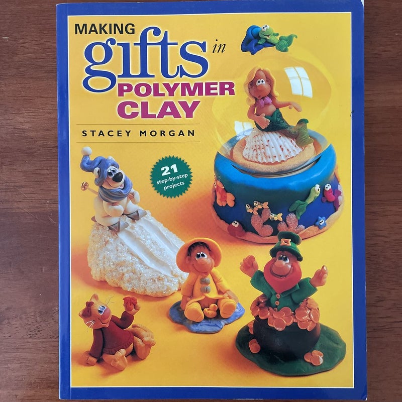 Making Gifts with Polymer Clay