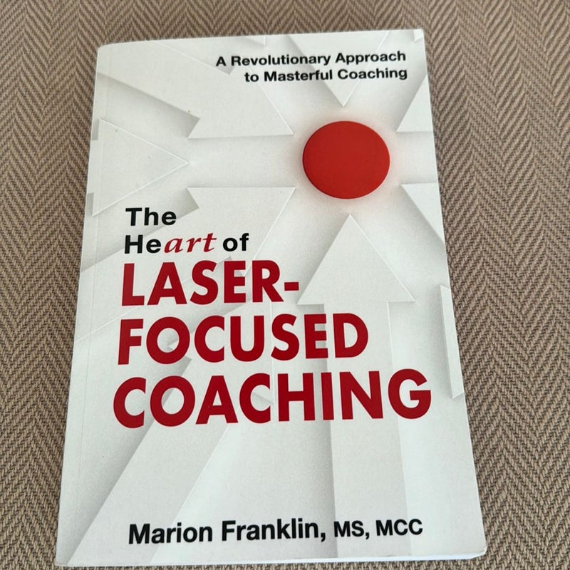 The Heart of Laser-Focused Coaching