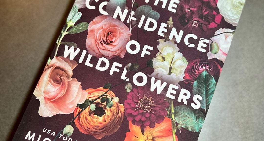 The Confidence of Wildflowers (Wildflower, #1) by Micalea Smeltzer